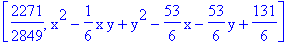 [2271/2849, x^2-1/6*x*y+y^2-53/6*x-53/6*y+131/6]